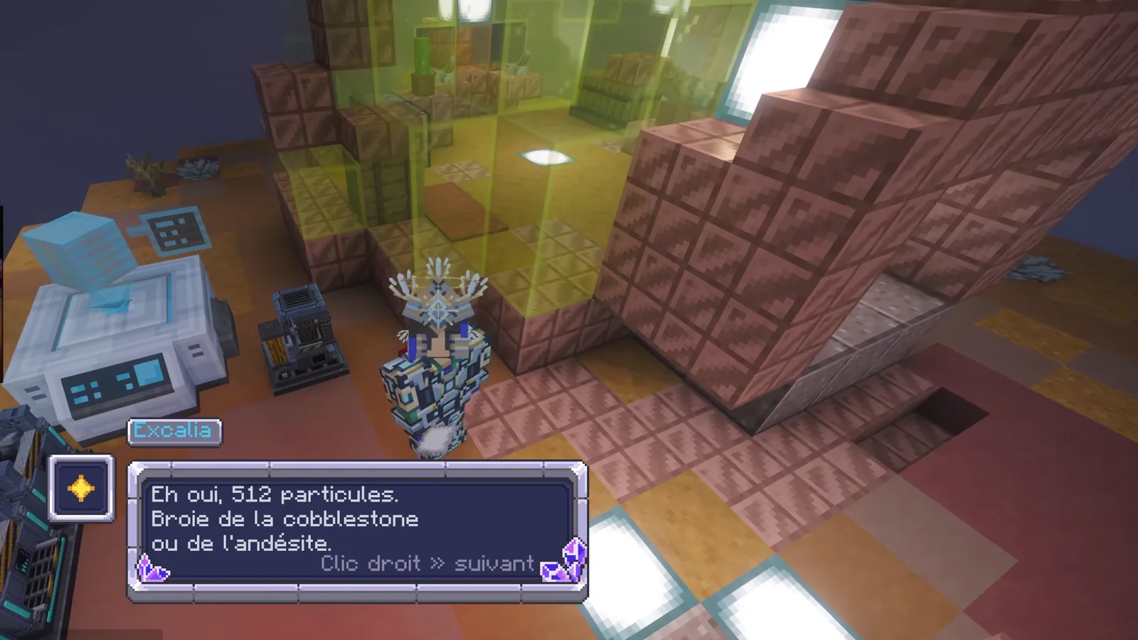 Une boîte de dialogue en jeu : « Eh oui, 512 particules. Broie de la cobblestone ou de l'andésite. »